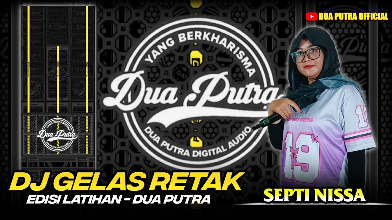 DJ CANGAK GELAS RETAK - VOC. SEPTI NISSA | DUA PUTRA | EDISI LATIHAN JUMAT 28 NOVEMBER 2025