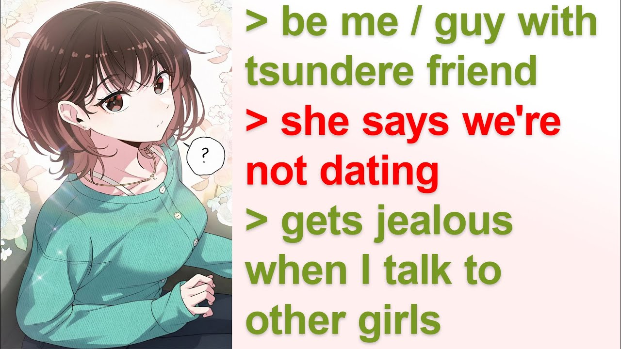 We're Not Dating, But She Gets Mad When I Talk to Girls | 4chan Greentext Stories