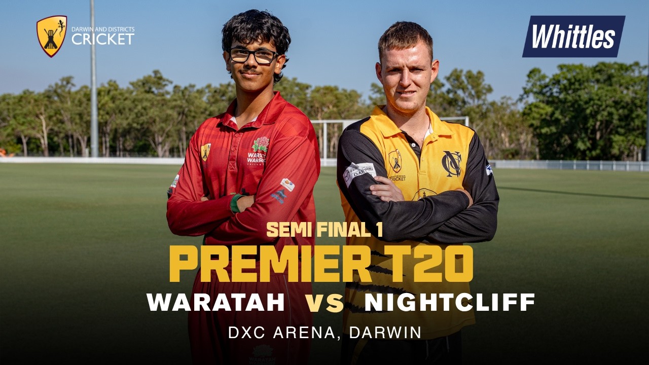 Semi Final | Waratah vs Nightcliff | DDCC Premier T20 (Whittles) 2026