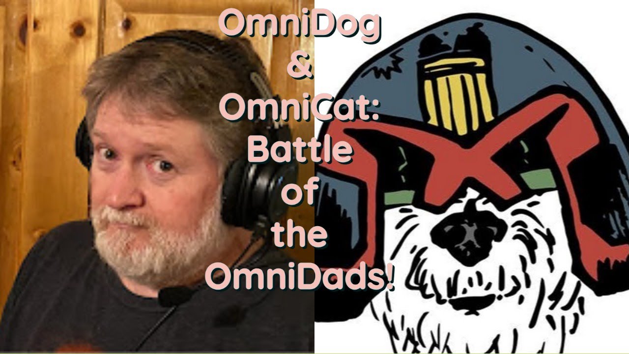 OmniDog & OmniCat Present: Battle of the OmniDads!!