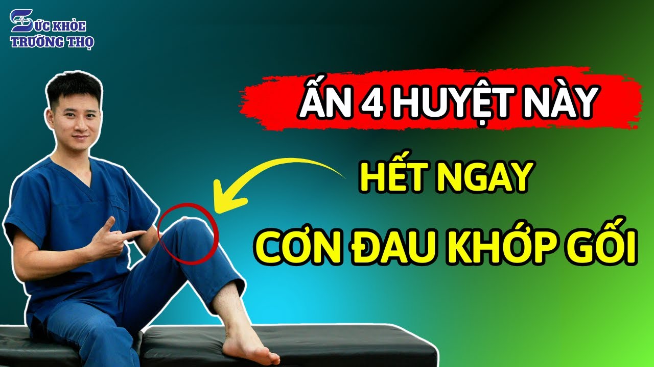 4 Điểm Huyệt Quan Trọng Đánh Bay Cơn Đau Khớp Đầu Gối, Ai Cũng Làm Được
