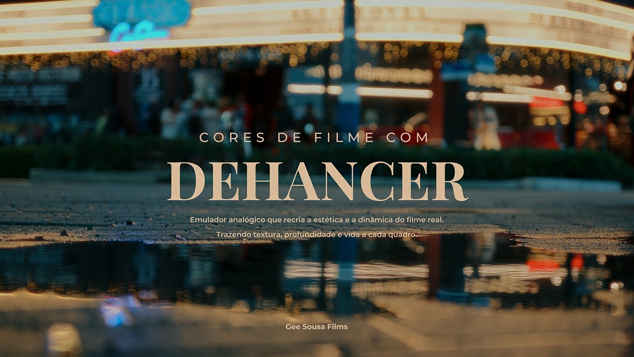 Como eu construo CORES DE FILME nos meus vídeos | DEHANCER