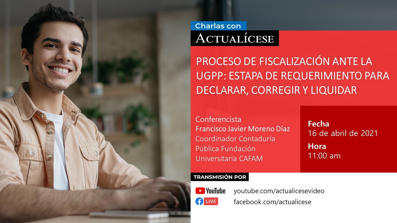 Fiscalización UGPP: requerimiento para declarar, corregir y liquidar