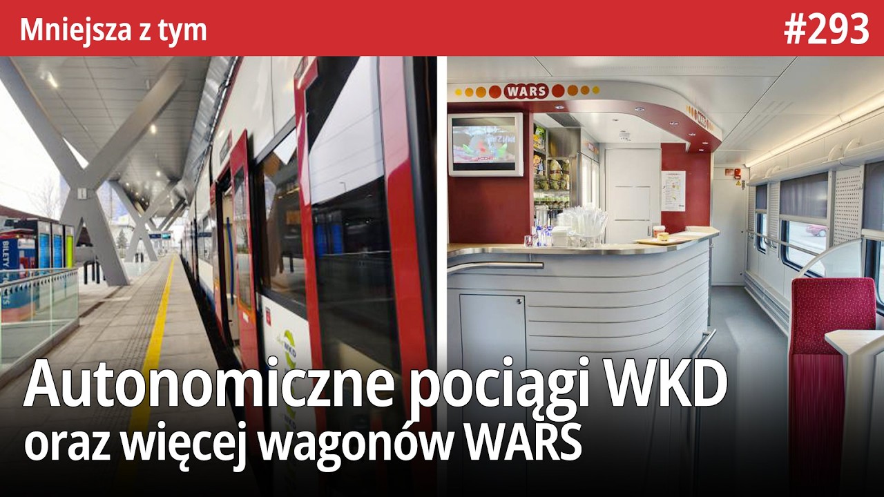 #293 Autonomiczne pociągi WKD, Więcej wagon&oacute;w WARS czy Nowy rozkład wszystkich tramwaj&oacute;w - MZt