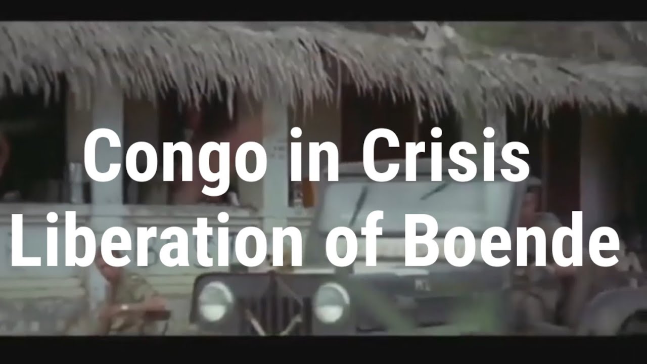 Congo in Crisis | Liberation of Boende - 1960s
