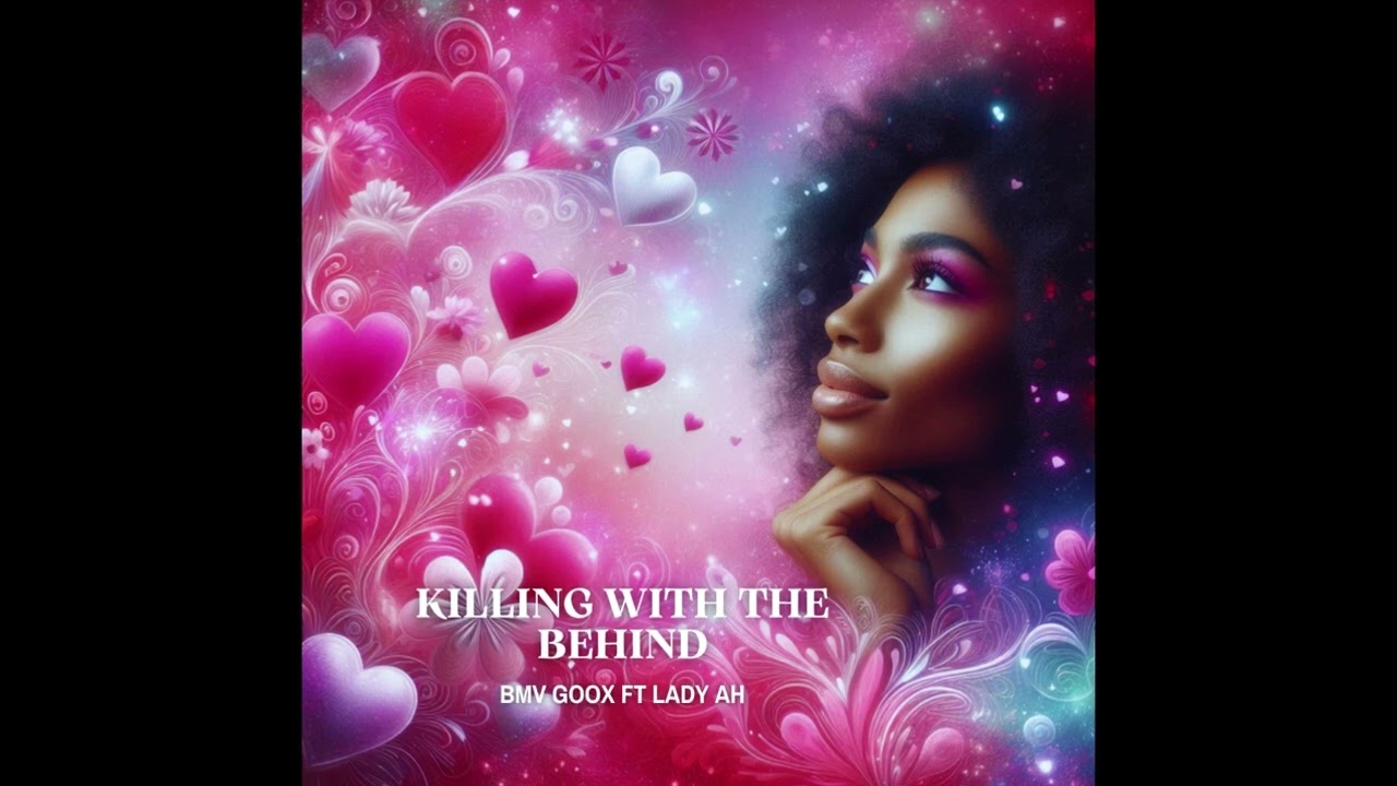 Killing With The Behind - BMV Goox ft Lady Ah