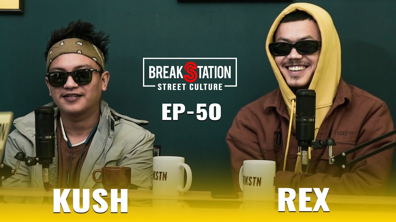 REX & KUSH - HIPHOP IS CHANGING [EP. 50] | BREAKSTATION | NEPALI PODCAST
