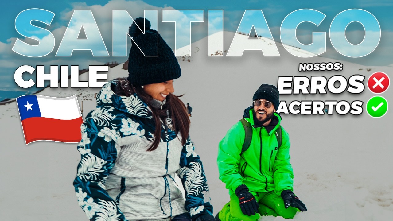 ERROS E ACERTOS - Viagem ao CHILE, SANTIAGO! VALLE NEVADO e FARELLONES!