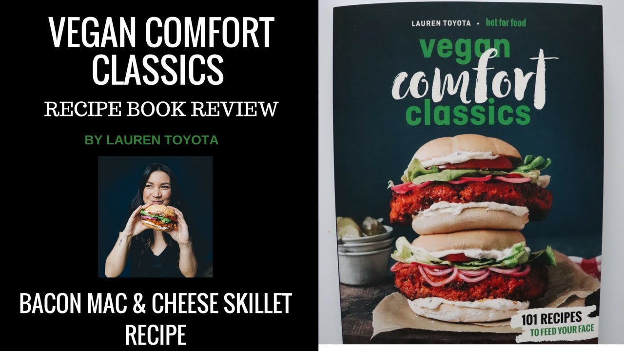 VEGAN BACON MAC & CHEESE | VEGAN COMFORT CLASSICS RECIPE BOOK REVIEW | HOT FOR FOOD