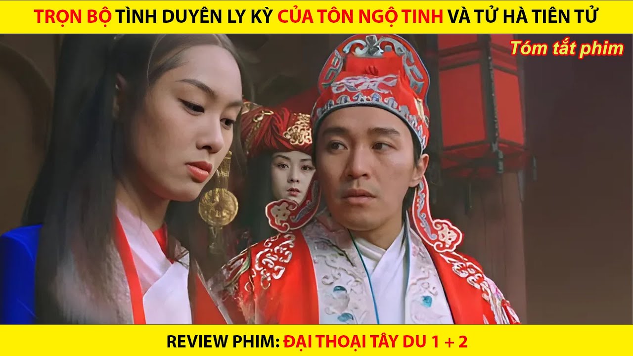 TRỌN BỘ TÌNH DUYÊN LY KỲ CỦA TÔN NGỘ TINH VÀ TỬ HÀ TIÊN TỬ || FULL ĐẠI THOẠI TÂY DU 1 + 2
