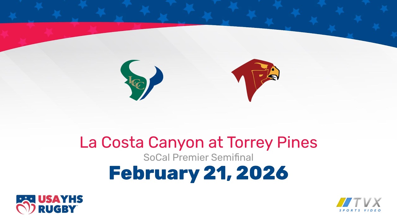 Youth & High School Rugby | SoCal Premier Semifinal | La Costa Canyon at Torrey Pines - 2/21/2026