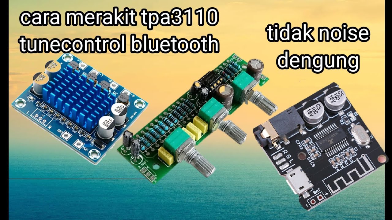 CARA MERAKIT TPA3110 dengan TUNECONTROL DAN BLUETOOTH AGAR TIDAK NOISE