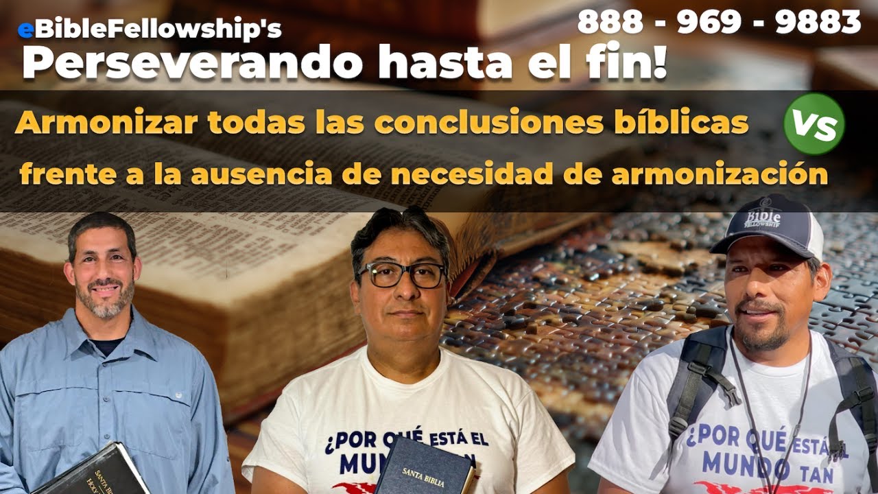 La Biblia exaltada 015 Armonizar todas las conclusiones bíblicas, frente a la ausencia de necesida..