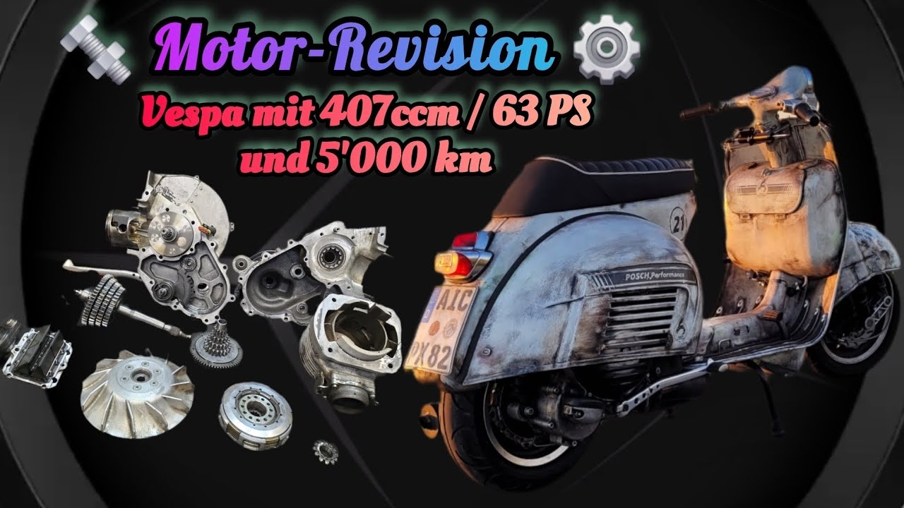 Vespa mit 63 PS / 407 ccm - Motor Revison nach 5000 km 