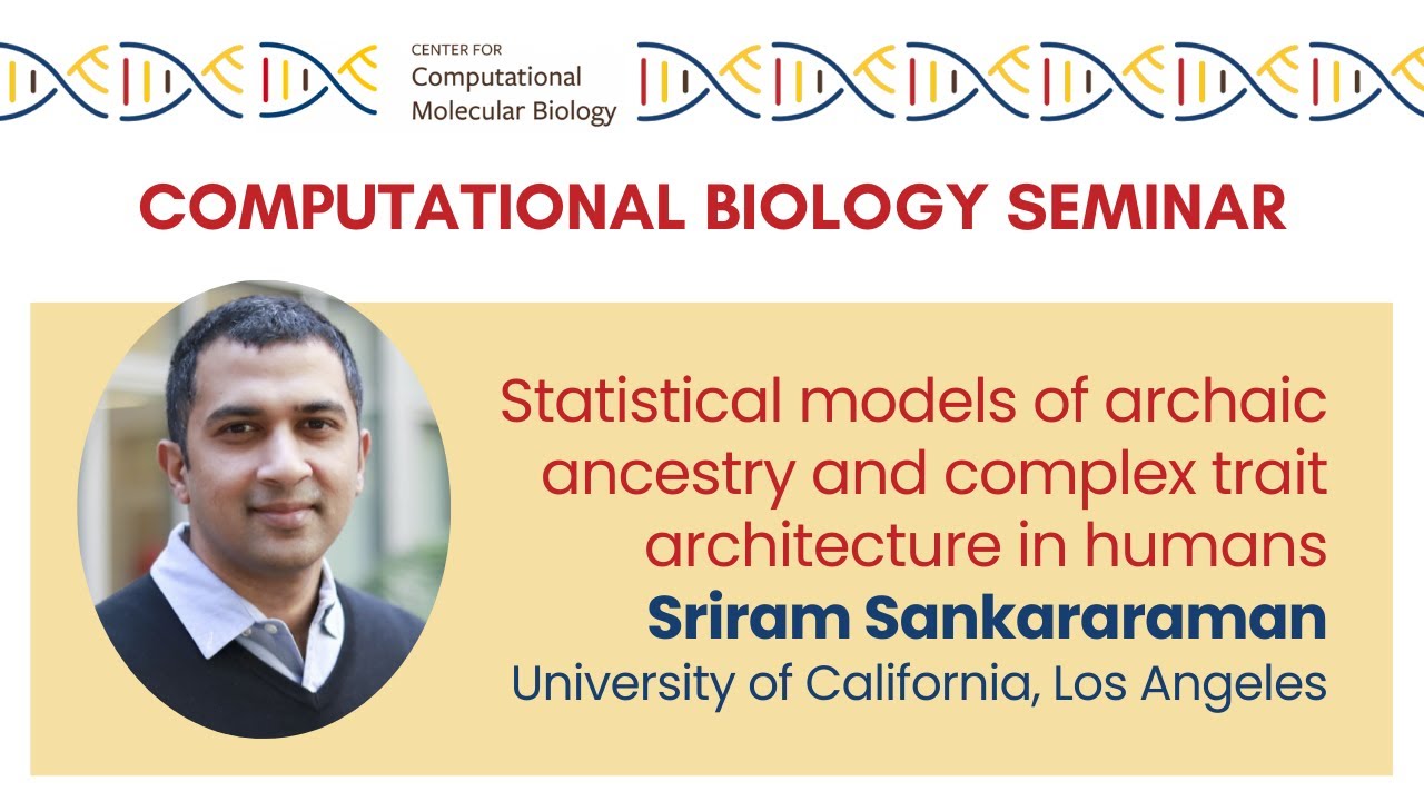 Statistical models of archaic ancestry and complex trait architecture in humans: Sriram Sankararaman