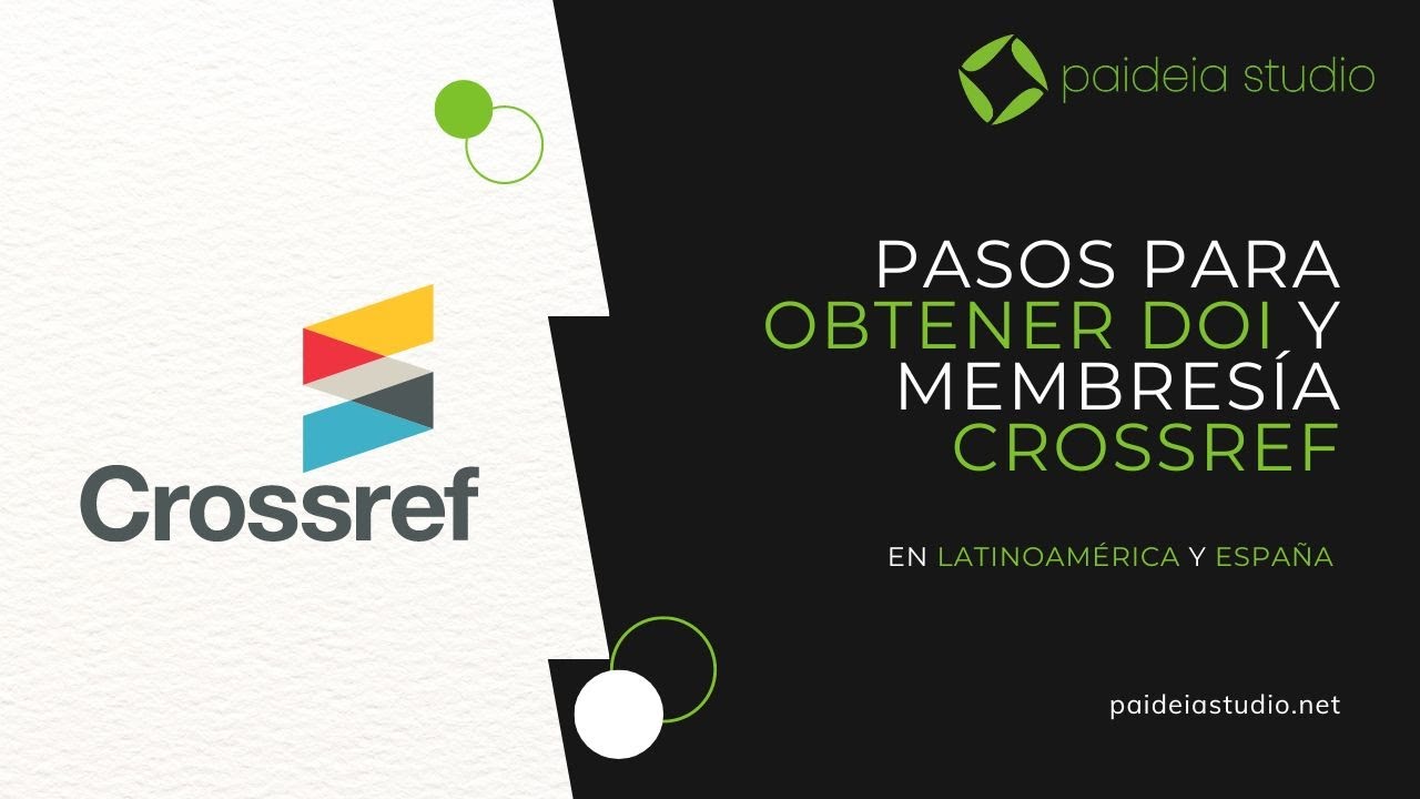 Pasos para obtener DOI y membres&iacute;a Crossref en Latinoam&eacute;rica y Espa&ntilde;a