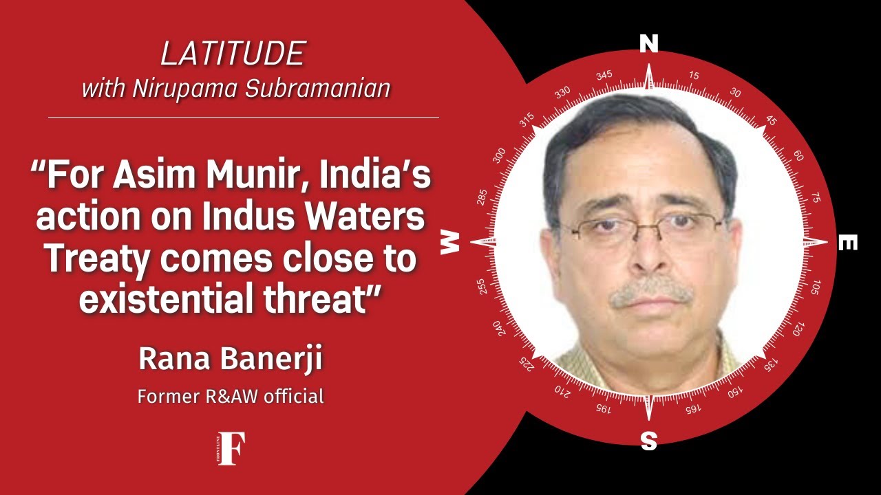 For Asim Munir, India’s action on Indus Waters Treaty comes close to existential threat | Latitude