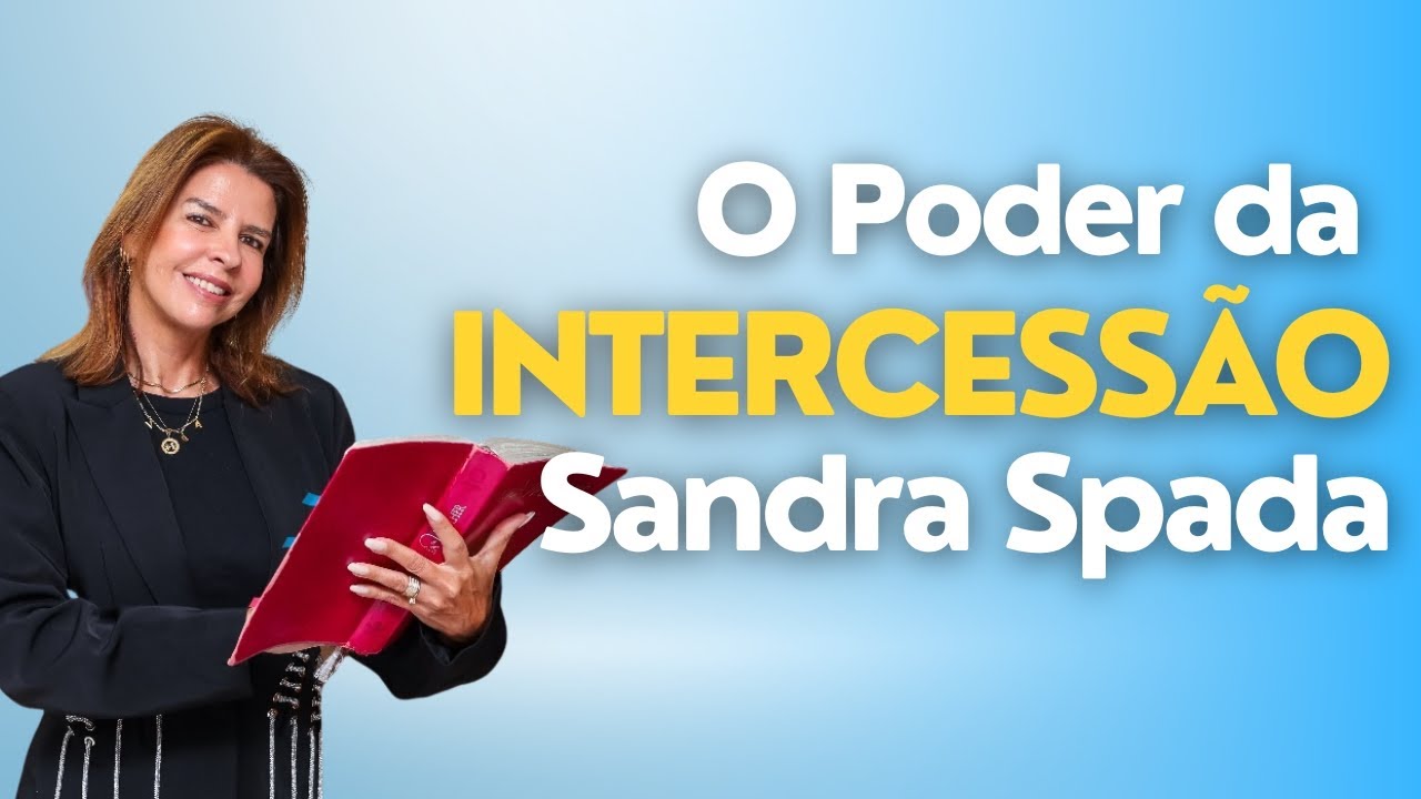 O PODER DA INTERCESSÃO com Sandra Spada - PROGRAMA VIDA PLENA