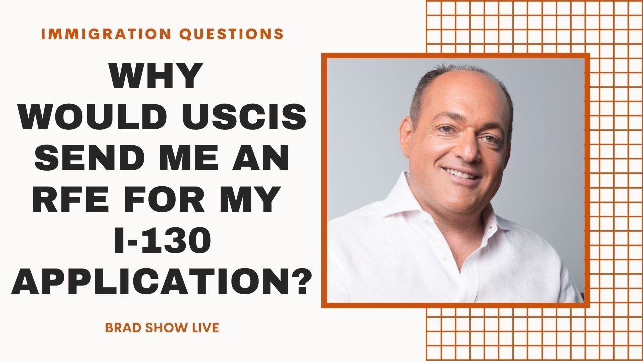 Why Would USCIS Send Me An RFE For My I-130 Application?  | Immigration Law Advice 2021