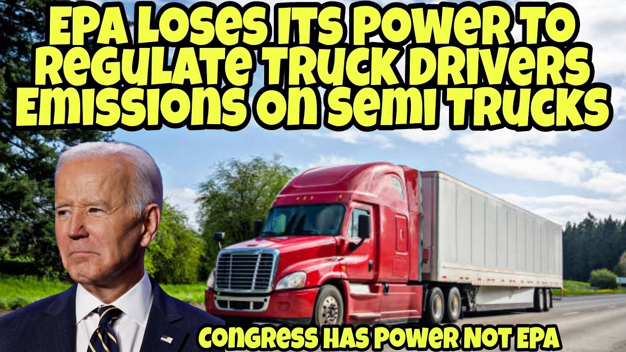 Big Win For Truckers! EPA Loses Its Power To Regulate Truck Drivers Emissions On Semi Trucks?