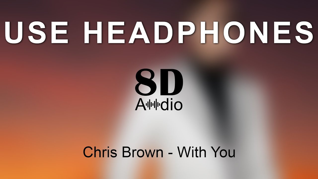 Chris Brown - With You (8D Audio)