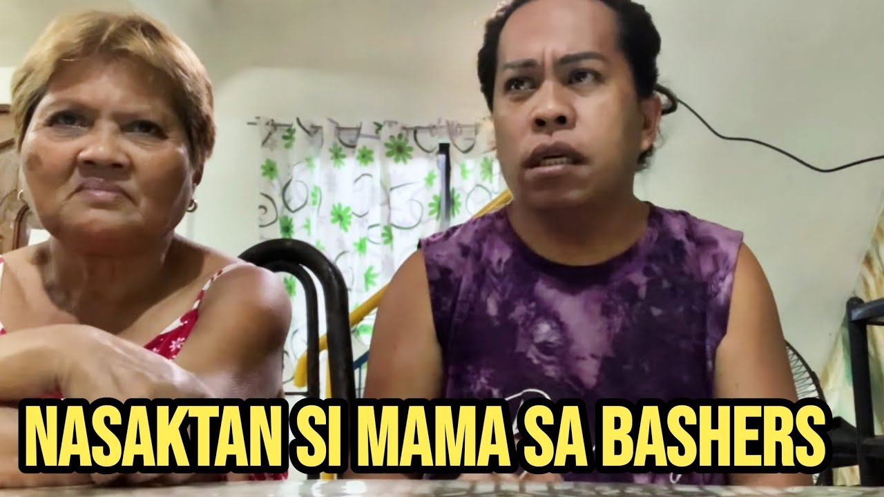Nasaktan Si Mama Sa Bashers😭
