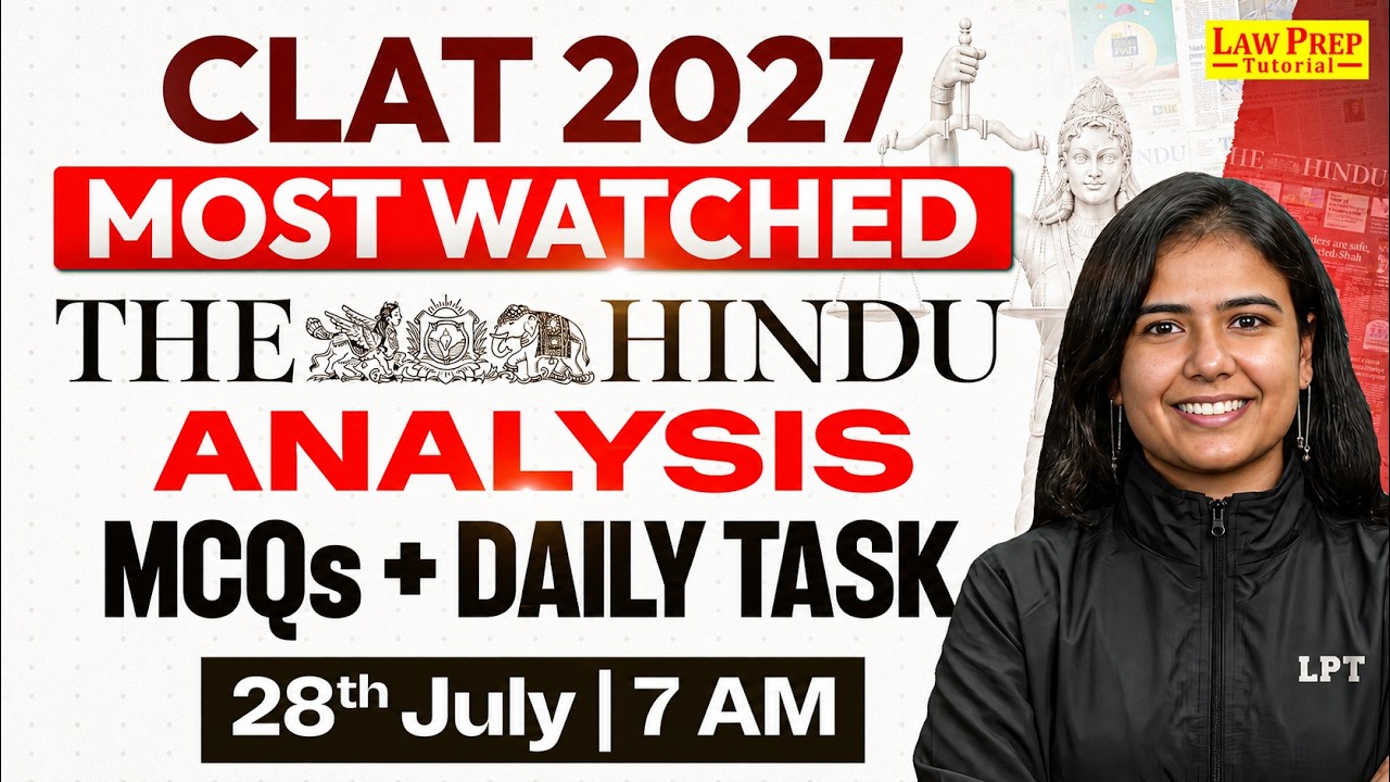 CLAT 2027 Current Affairs | The Hindu Analysis | 28 July 2026 | Important MCQs & Editorials