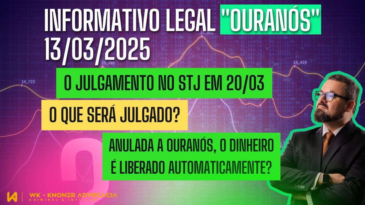 Ouranós e Liberação de Valores: a reta final do julgamento de 20/03 no STJ e a inevitável anulação