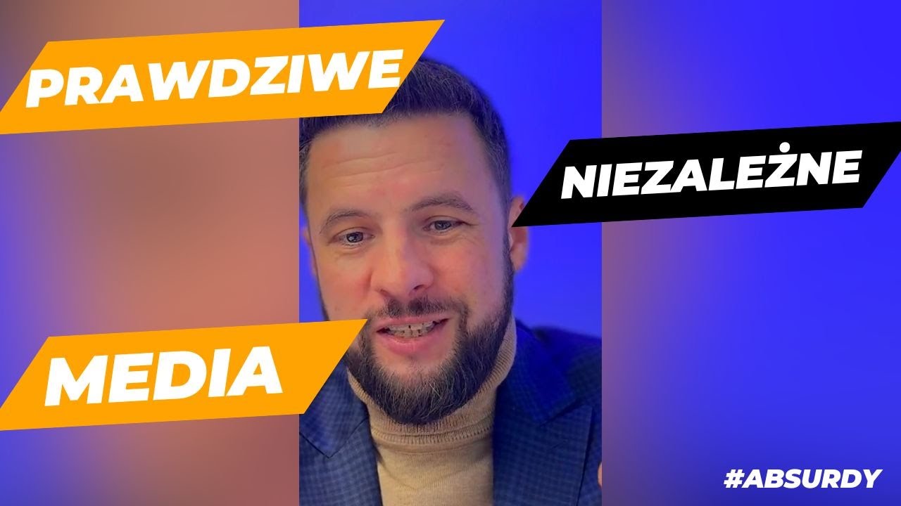 PRAWDZIWE POLSKIE, NIEZALEŻNE MEDIA...