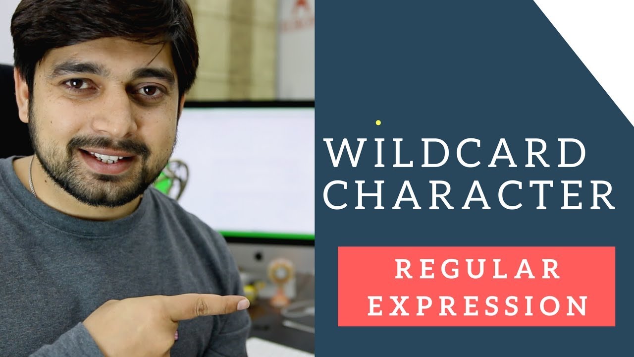WildCard Character Regular expressions