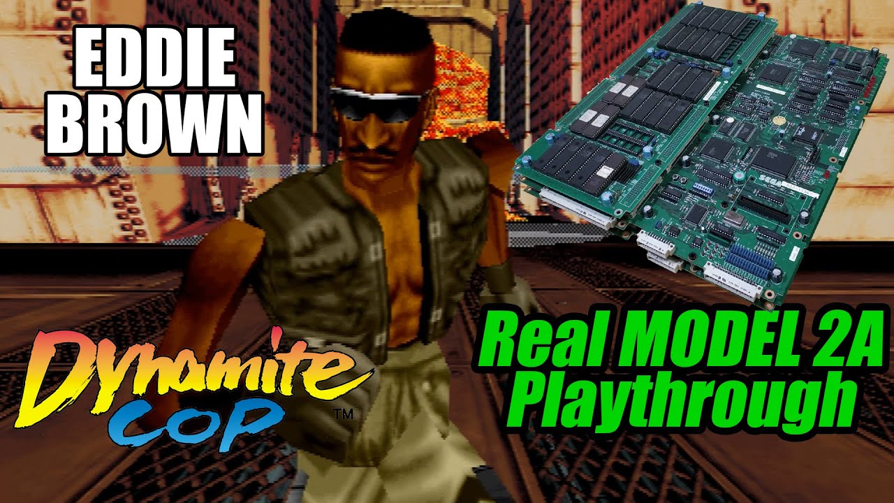 SEGA Dynamite Cop - Real MODEL 2 A-CRX - EDDIE BROWN (Missoin 2)