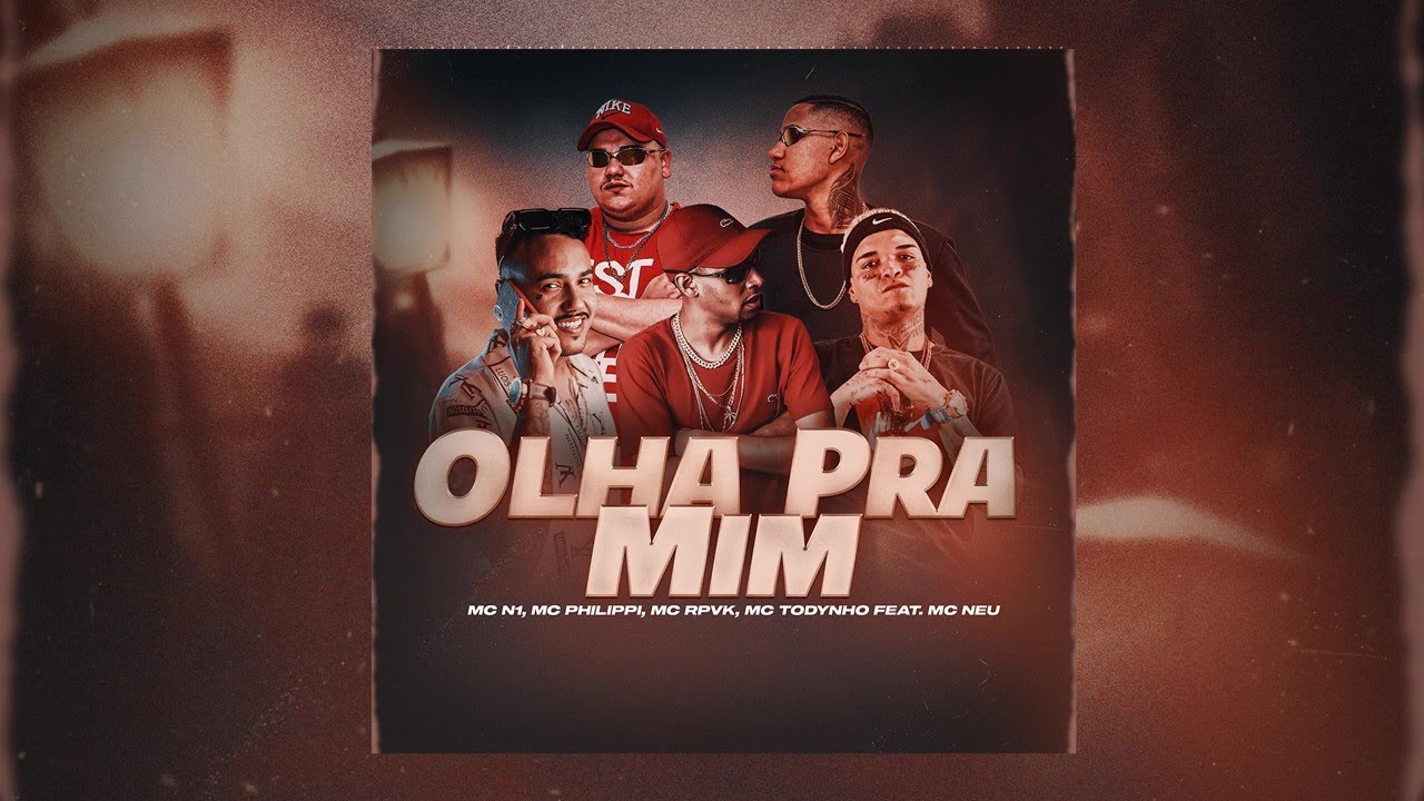Mc N1, Mc Philippi, Mc Todyz, Mc Neu e Mc RPVK - Olha Pra Mim (Áudio Oficial)