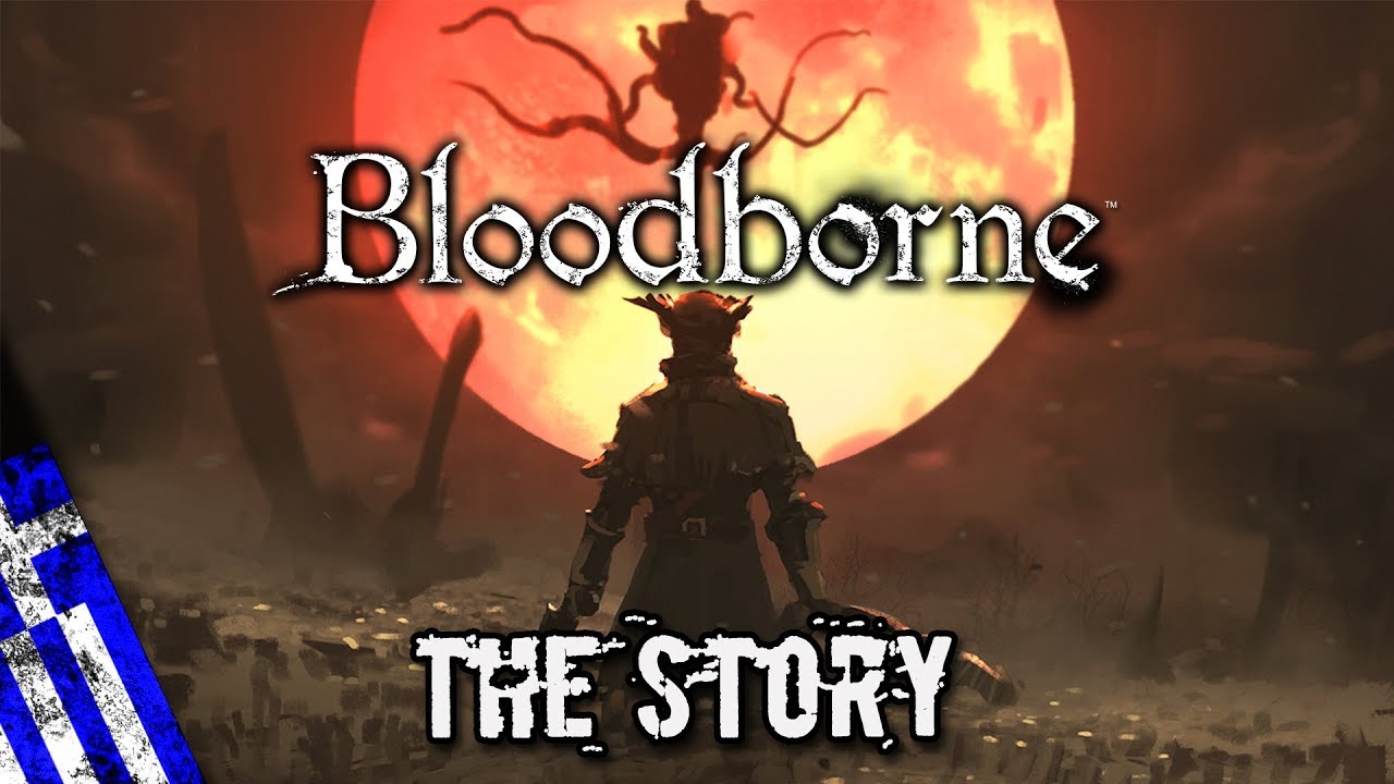 H ιστορία του Bloodborne «Το ταξίδι ενός κυνηγού» [Story Lore]