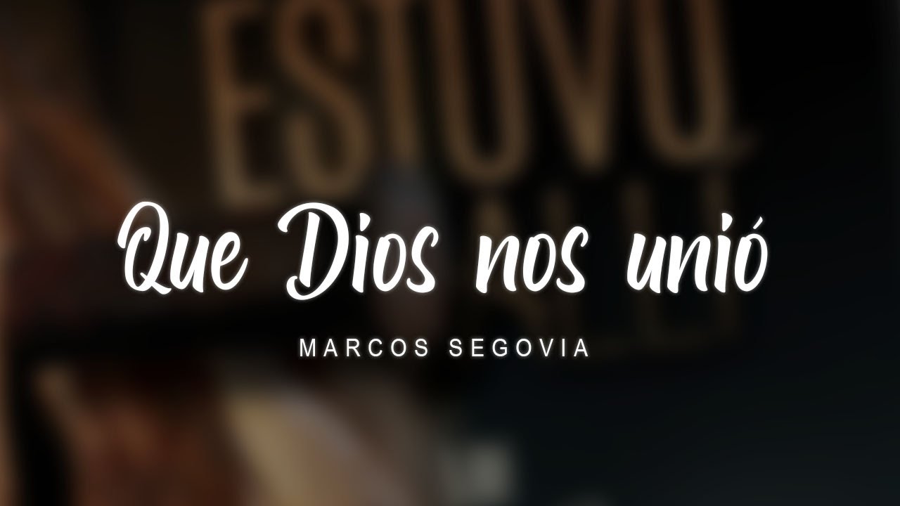 Marcos Segovia - Que Dios Nos Uni&oacute; (Audio Oficial)