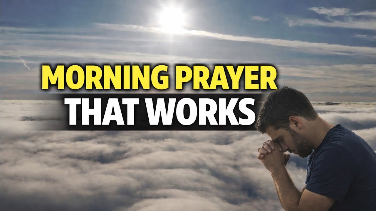 MORNING PRAYER THAT WORKS | Powerful Morning Prayer