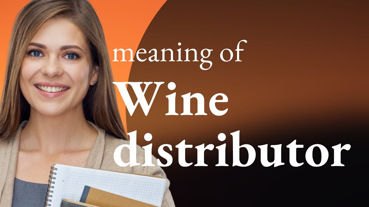 Understanding the Role of a Wine Distributor