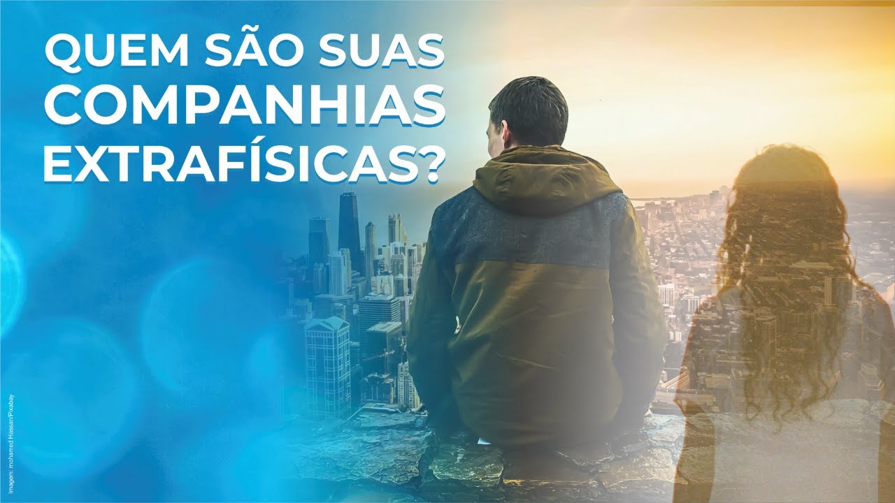 Live - Quem são suas Companhias Extrafísicas?