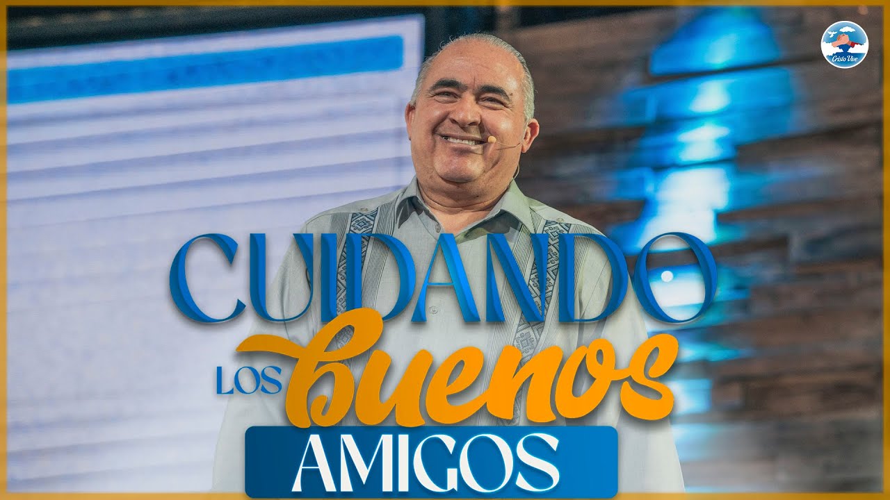 Cuidando los Buenos Amigos | 🔥@Pr.CarlosPachecoOficial | Cristo Vive | #180225