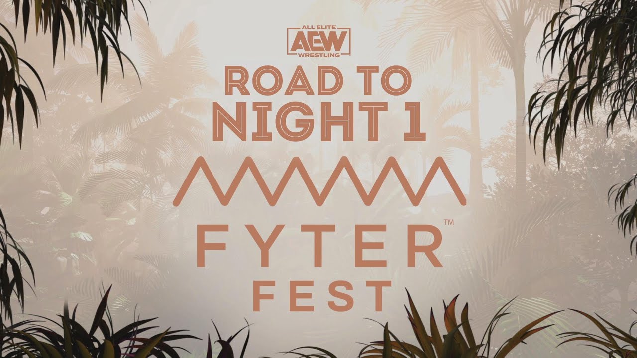 ROAD TO AEW FYTER FEST NIGHT 1 | 01.07.20