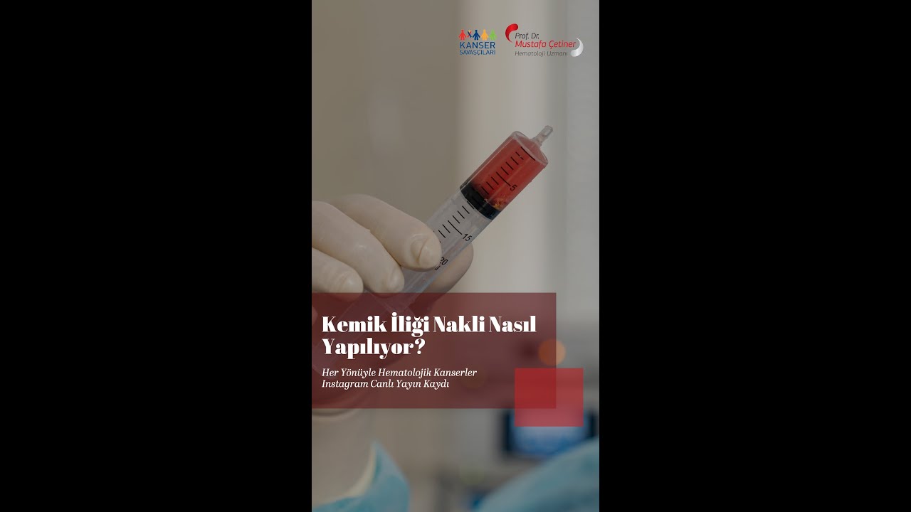 ‘’Kemik iliği nakli cerrahi bir operasyon değildir.’’