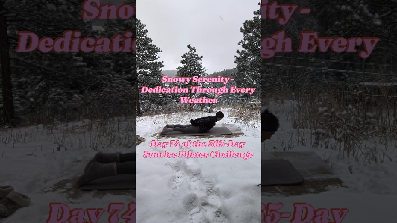 Good Morning Pilates: Day 74 of 365-Day Sunrise Challenge: Snowy Serenity - Dedication All Weather