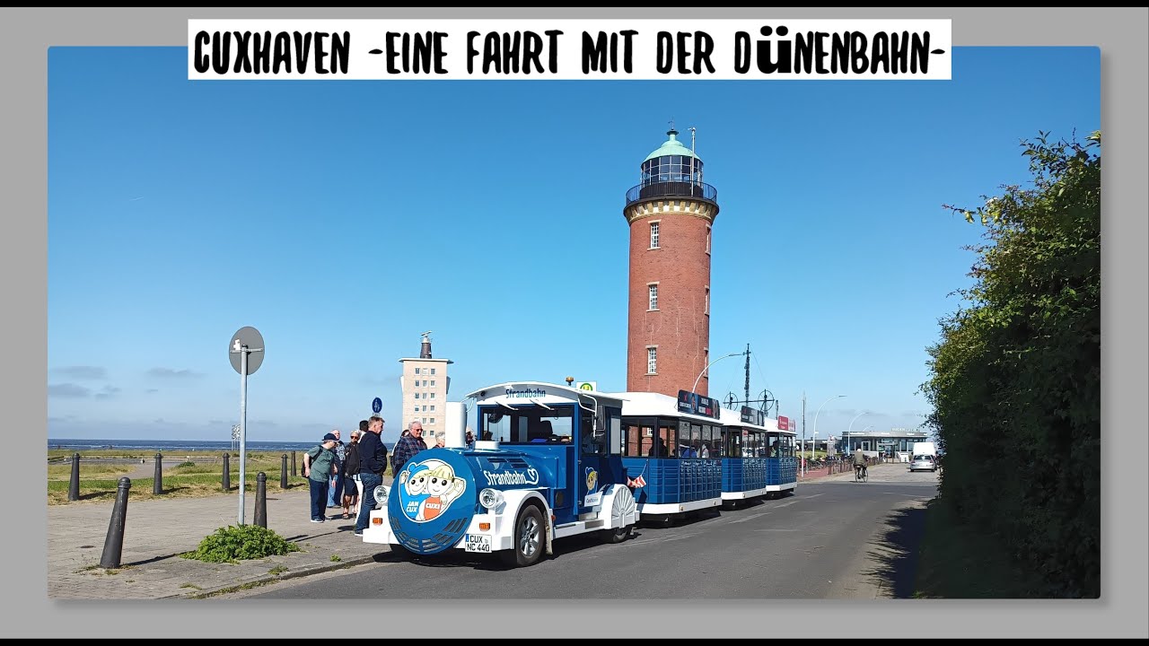Cuxhaven -Eine Fahrt mit der Dünenbahn-