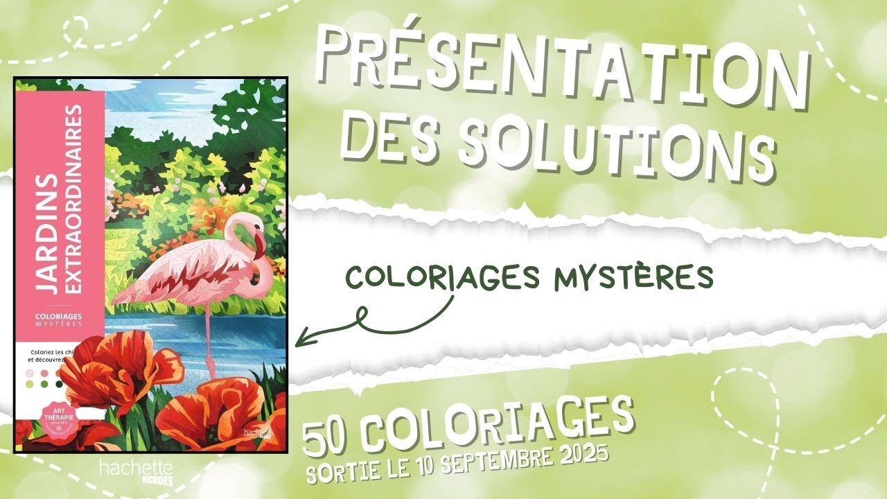 Jardins extraordinaires - Coloriages myst&egrave;res Hachette Heroes - SOLUTIONS