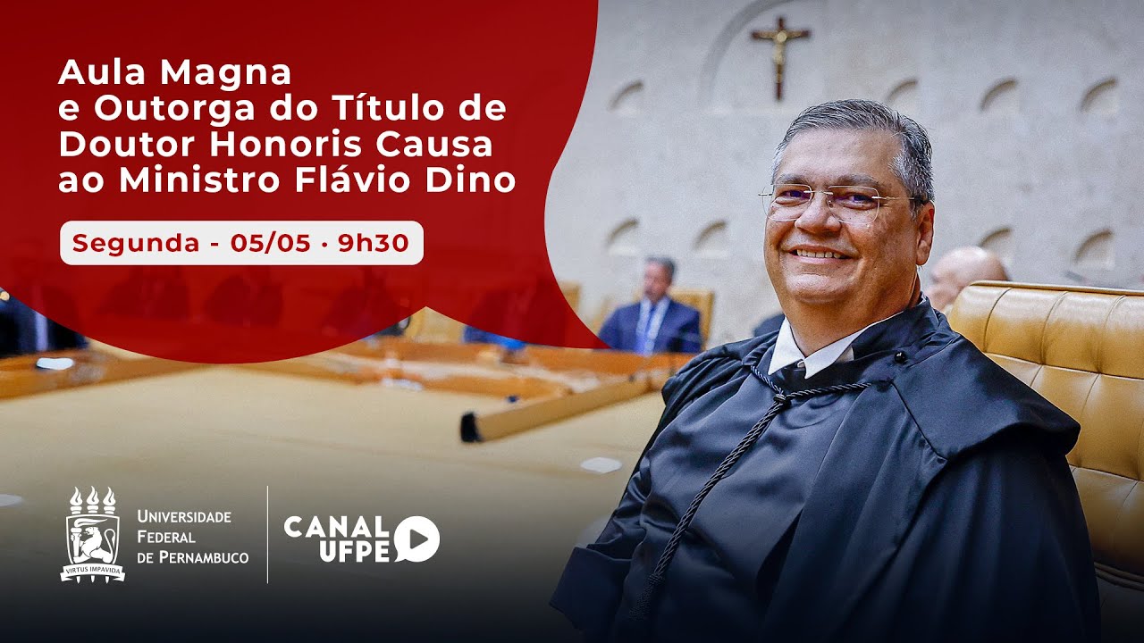 Aula Magna e Outorga do Título de Doutor Honoris Causa ao Ministro Flávio Dino l Transmissão UFPE.