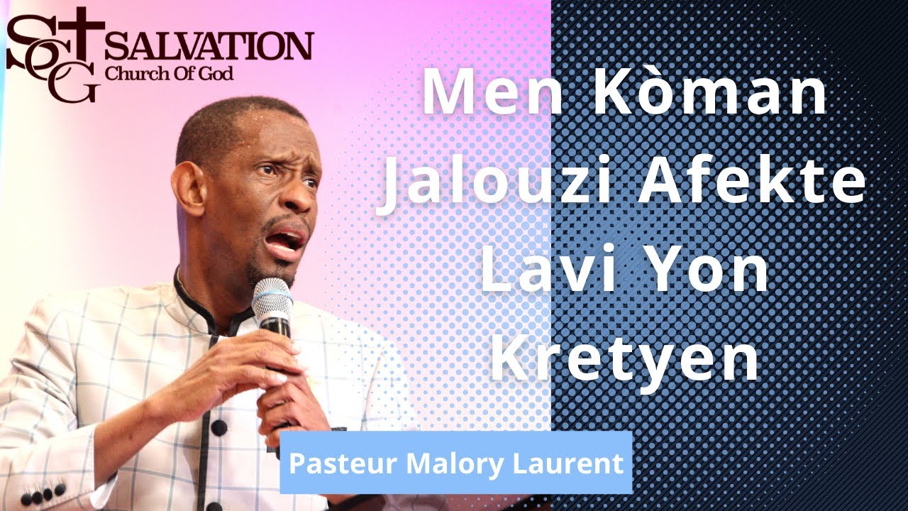 Pa Kite Jalouzi Rantre Nan Kèw | Salvation Church of God | Pastor Malory Laurent
