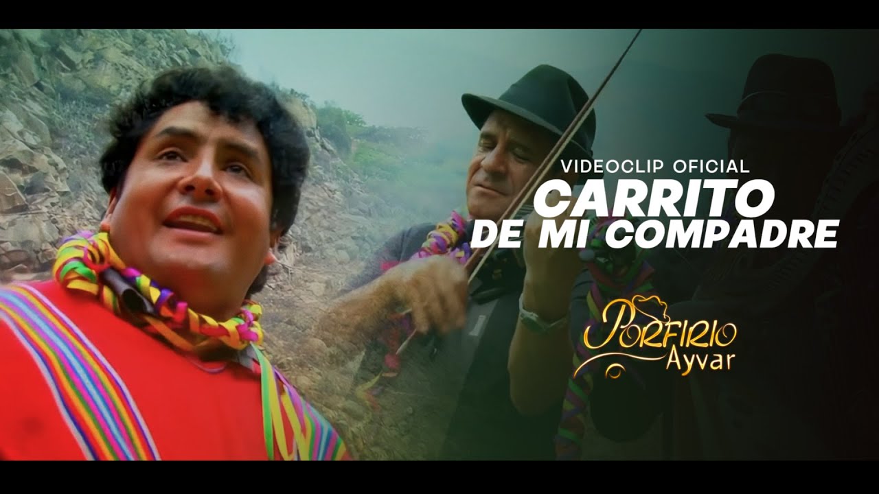 Porfirio Ayvar - Carrito De Mi Compadre (Tusuyninchiq)