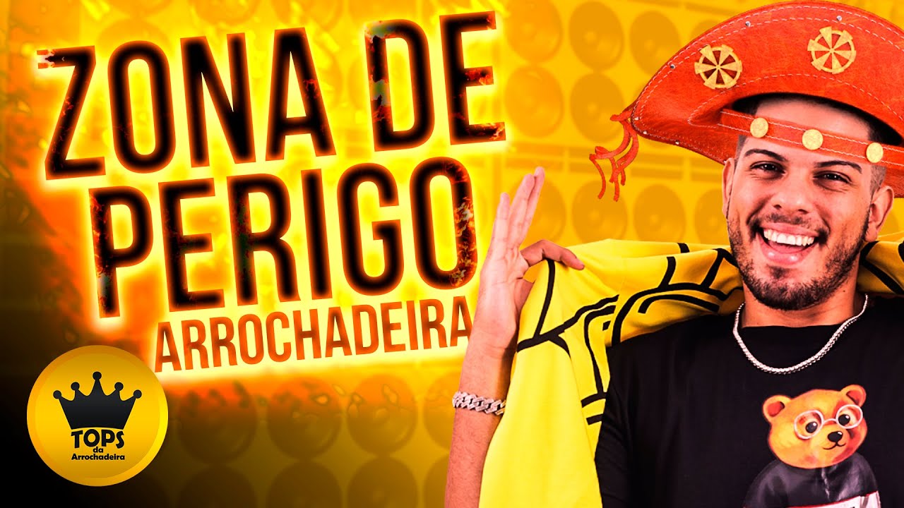 Zona de Perigo (Arrochadeira Remix) - Turma do Cangaceiro (Tops da Arrochadeira)