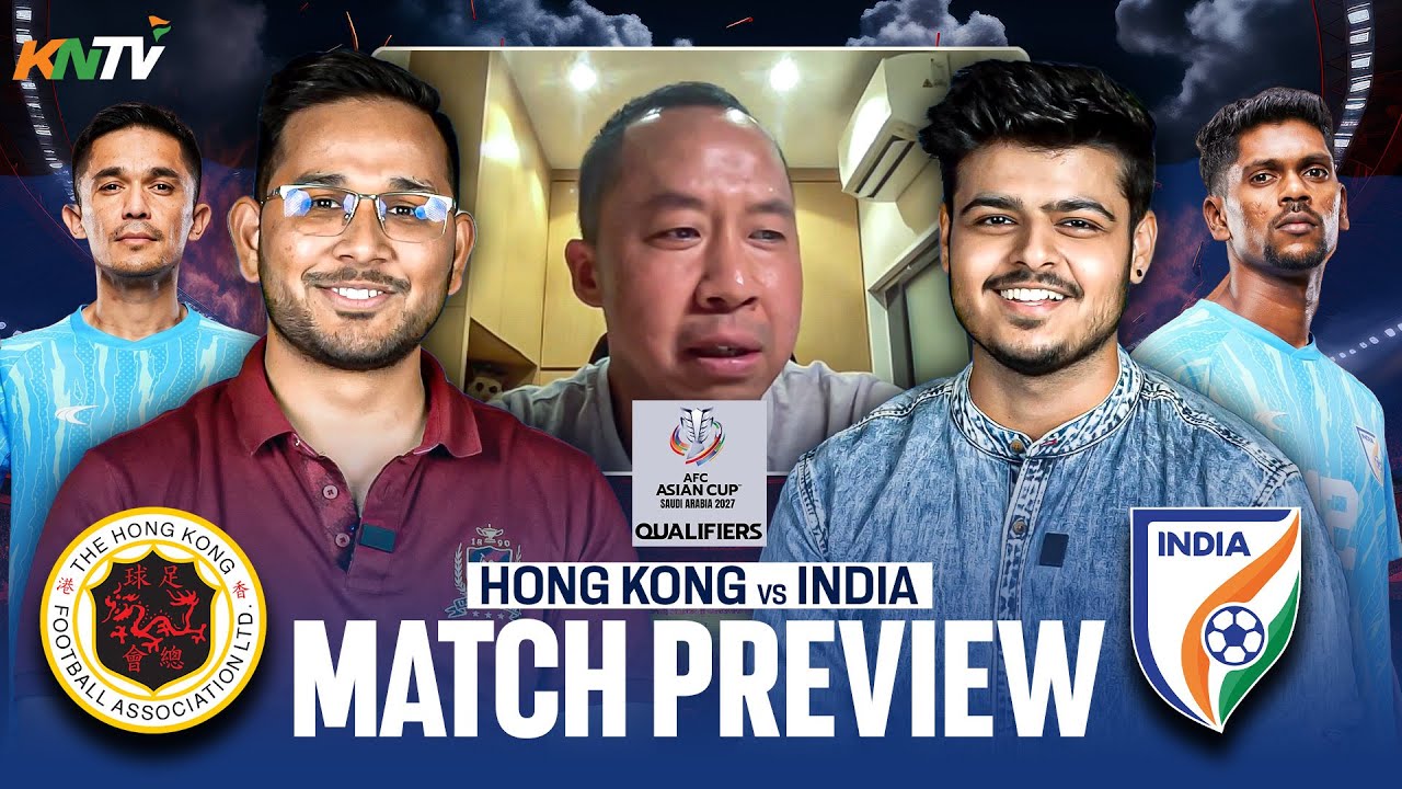 Hong Kong vs INDIA | Preview, Predicted Lineups, Key Players, Prediction | AFC Asian Cup Qualifiers