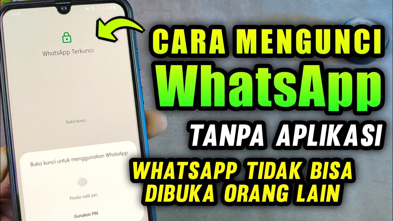 CARA MENGUNCI APLIKASI WHATSAPP | WhatsApp tidak dibuka orang lain