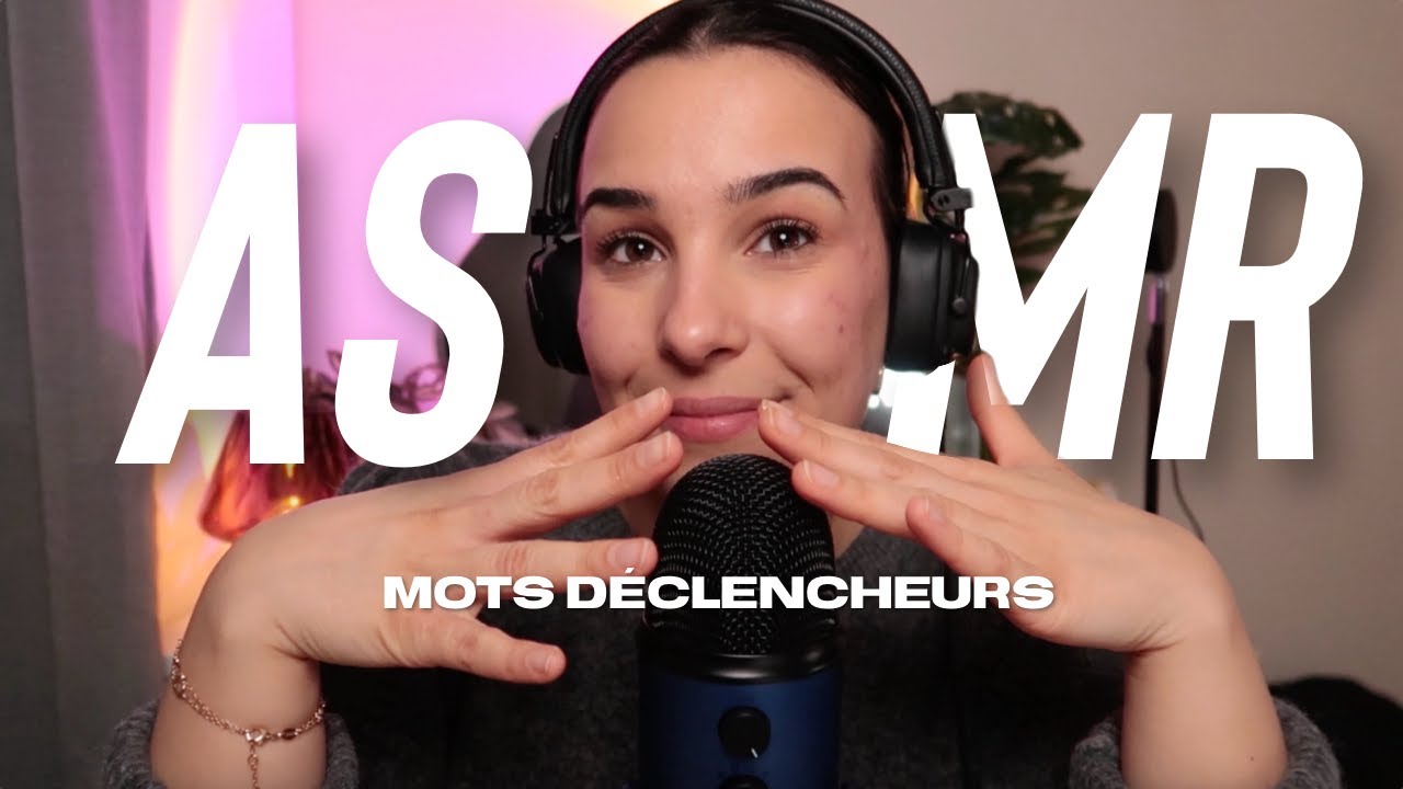 ASMR : MOTS DECLENCHEURS
